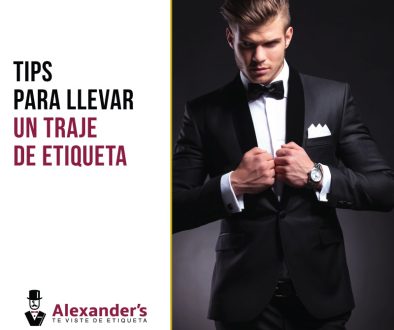 Tips alexanders de como llevar un traje de etiqueta